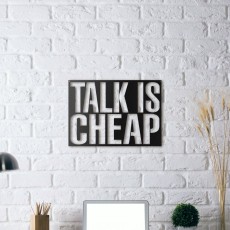Tableau déco en acier Talk is cheap
